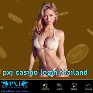 pxj-casino-login-thailand